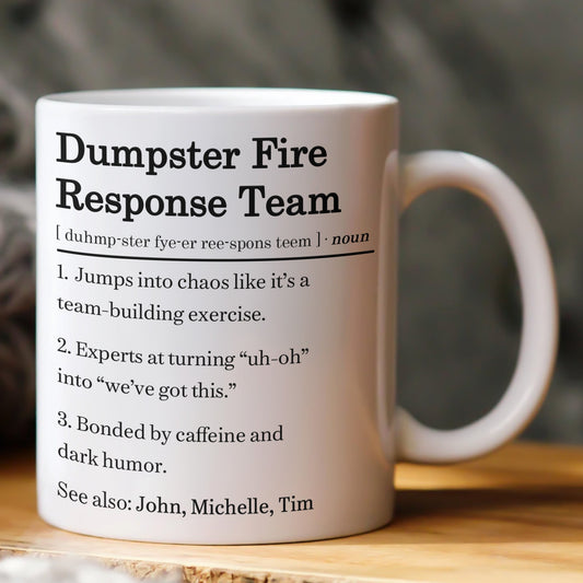 Funny Mug - Dumpster Fire Response Team - Exchange Gifts, White Elephant Gift For Coworker - Personalized Mug