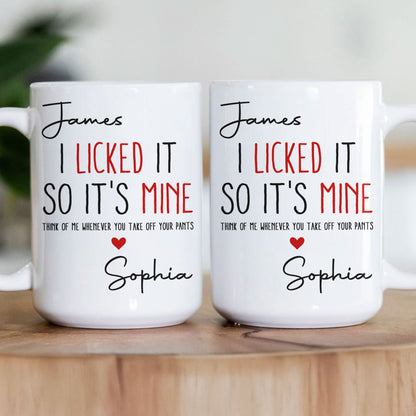 Naughty Mug For Him, Husband - I Licked It, So It's Mine - Personalized Mug