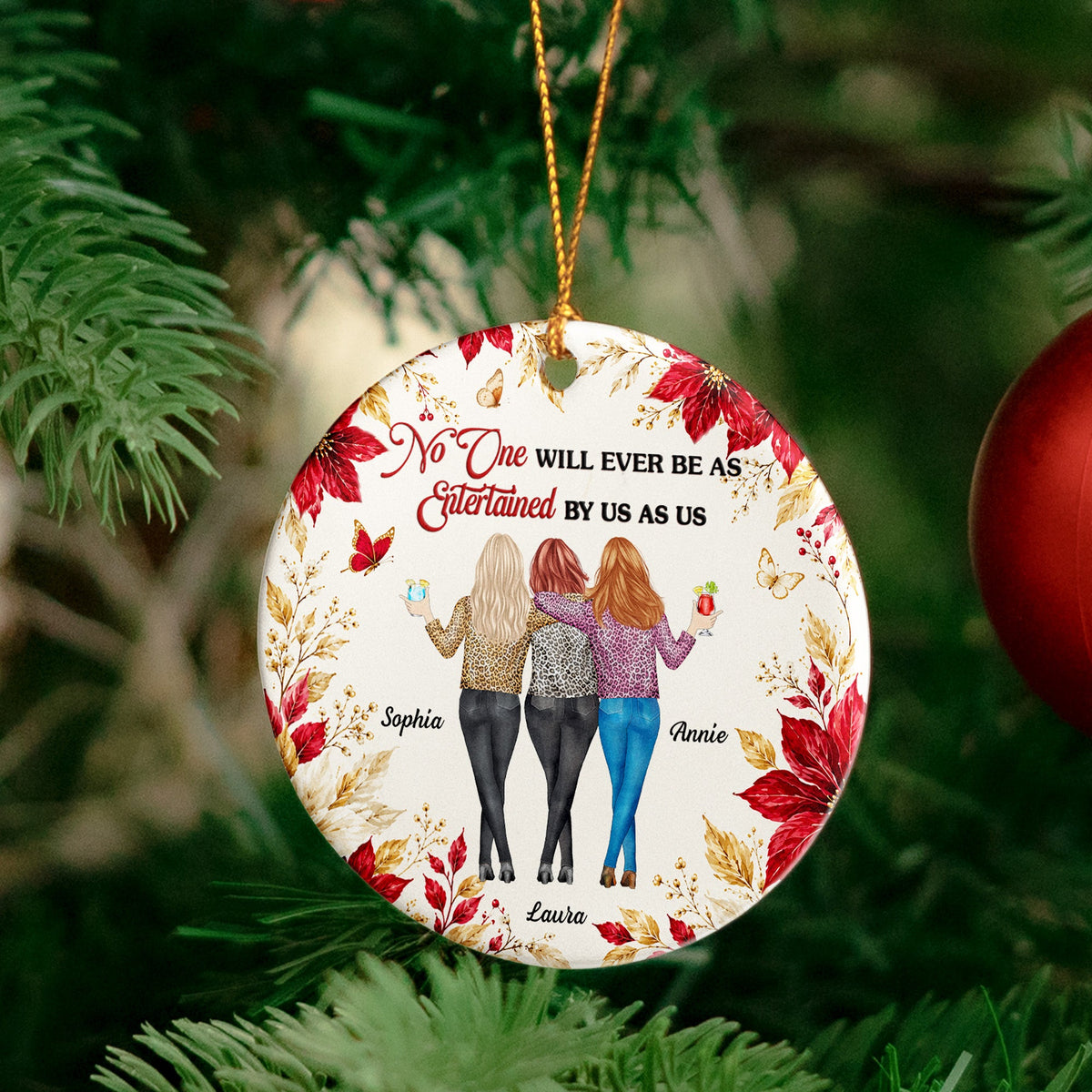 No One Will Ever Be As Entertained By Us As Us New Friendship Gifts For BFF - Personalized Ornament