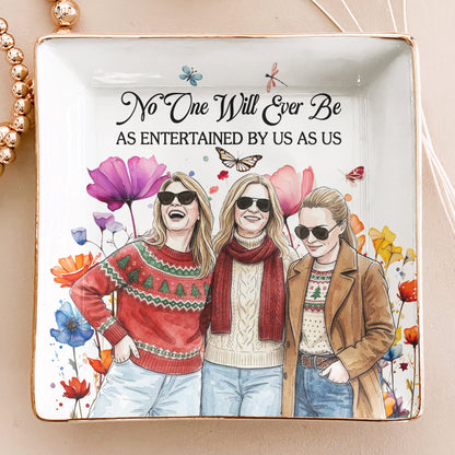 No One Will Ever Be As Entertained By Us As Us Custom Photo Watercolor Floral Art - Personalized Jewelry Dish