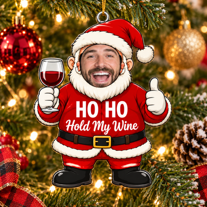 Ho Ho Hold My Wine - Personalized Funny Santa Custom Face Christmas Ornament
