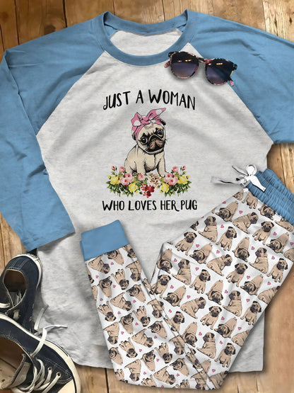 Pug Just A Woman Who Loves Her Pug Pajama Set |Sleepwear Pjs Sets | Raglan Shirt Pants Set