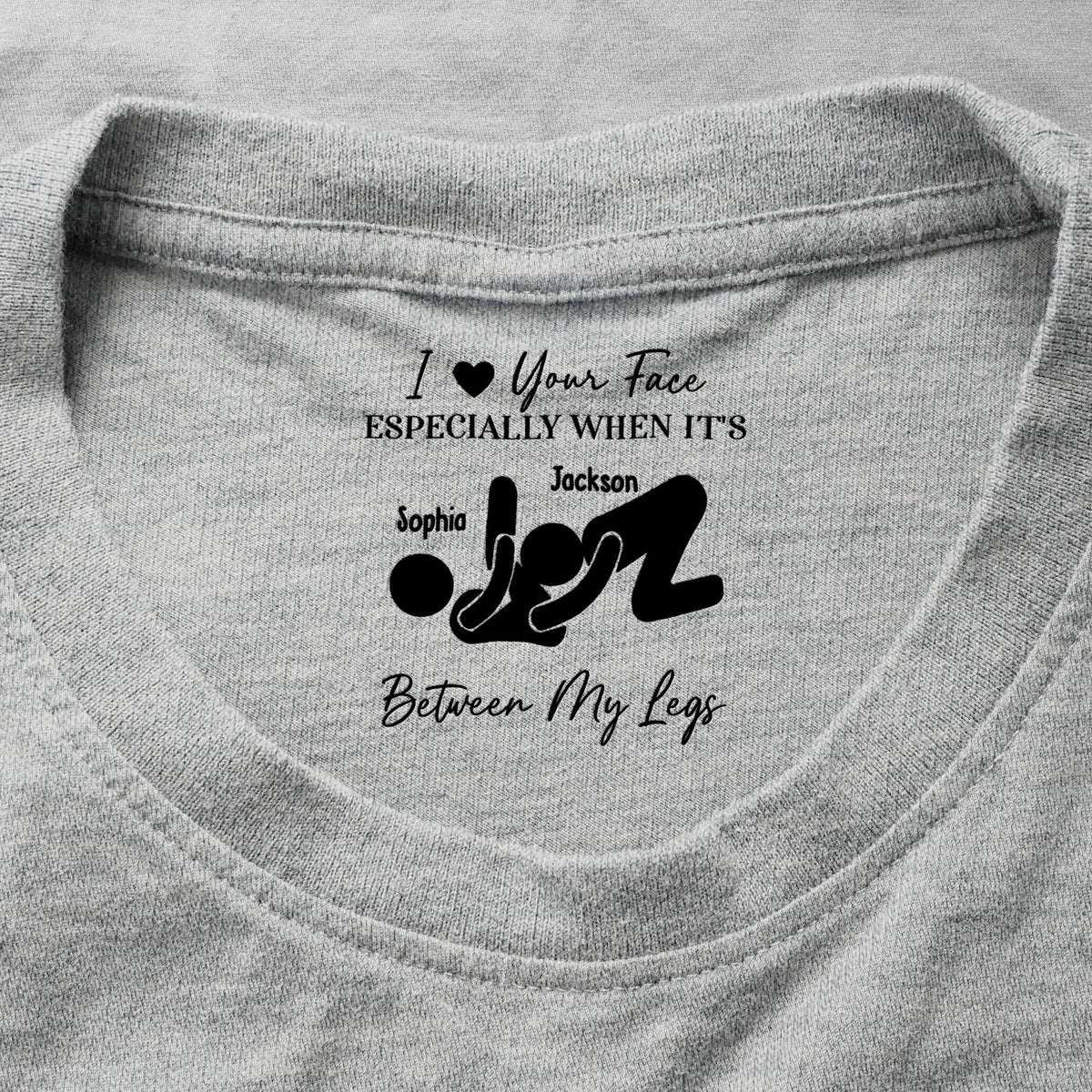 I Love Your Face Especially When It's Between My Legs - Spicy Gift For Him - Personalized Shirt