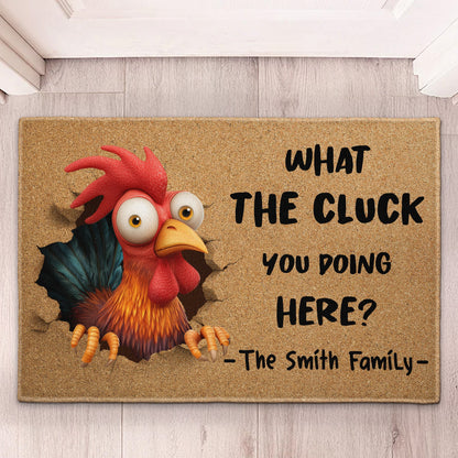Funny Welcome Mat What The Cluck You Doing Here? - Personalized Doormat