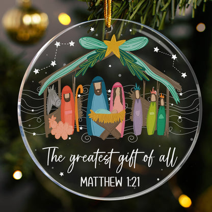 The Greatest Gift Of All Christmas Nativity Scene - Acrylic Ornament