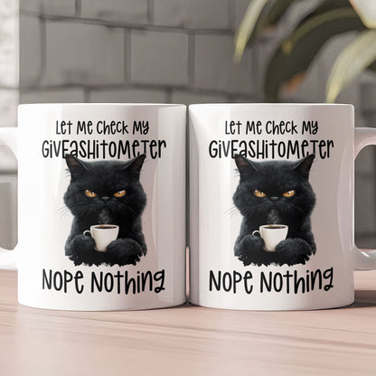 Funny Mug - Cat Let Me Check My Giveashtometer Nope Nothing - Exchange Gift, White Elephant Gifts For Coworkers - Mug