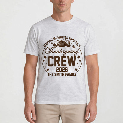 Making Memories Together, Thanksgiving Crew - Personalized Shirt