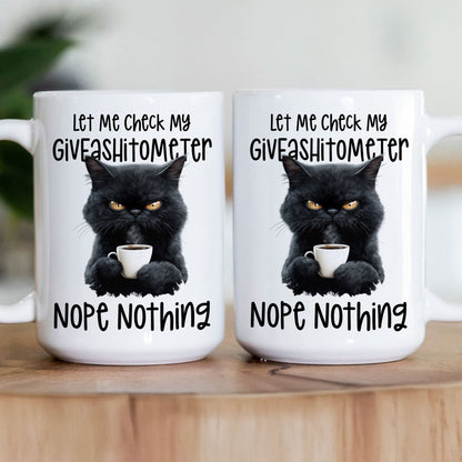 Funny Mug - Cat Let Me Check My Giveashtometer Nope Nothing - Exchange Gift, White Elephant Gifts For Coworkers - Mug