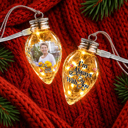 Custom Photo I'm Always With You Chili Bulb LED Light Memorial Gift HO82 904084
