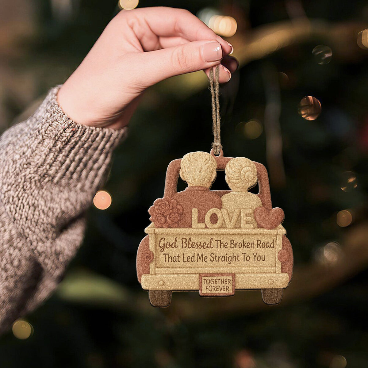 God Blessed The Broken Road That Led Me Straight To You - Wooden Ornament