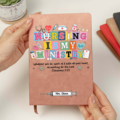 Nursing, Caring, Healing Is My Ministry Gift For Nurse, Doctor, Healthcare - Personalized Journal
