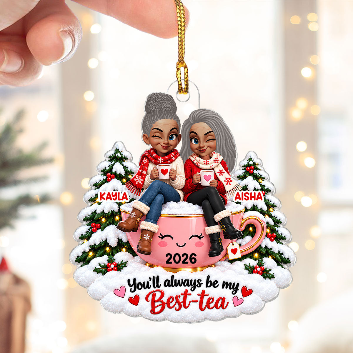 You'll Always Be My Best-Tea Besties - Personalized Acrylic Ornament - Christmas Gift For Best Friends, BFFs, Soul Sisters, Friendship Keepsake