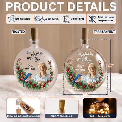 Memorial Sympathy Gifts - Personalized Custom Photo I'm Always With You Round Flat Bottle Light