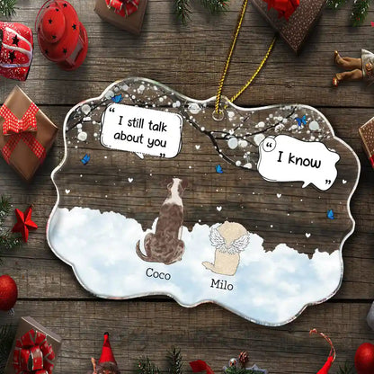 They Still Talk About You Memorial Gift For Pet Lovers Personalized Medallion Acrylic Ornament