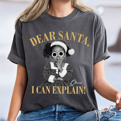 Custom Photo Dear Santa, I Can Explain Comfort Shirt Funny Christmas Shirt CH07 180858