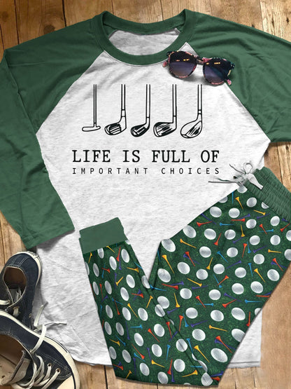 Golf Set Life Is Full Of Important Choices Pajama Set |Sleepwear Pjs Sets | Raglan Shirt Pants Set