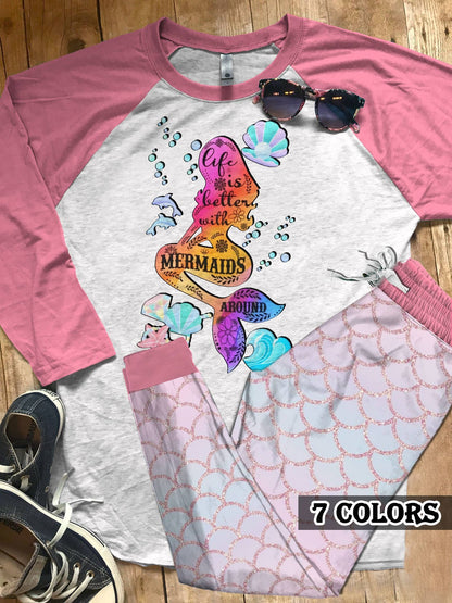 Mermaid Life Is Better With Mermaid Around Colors Pajama Set |Sleepwear Pjs Sets | Raglan Shirt Pants Set
