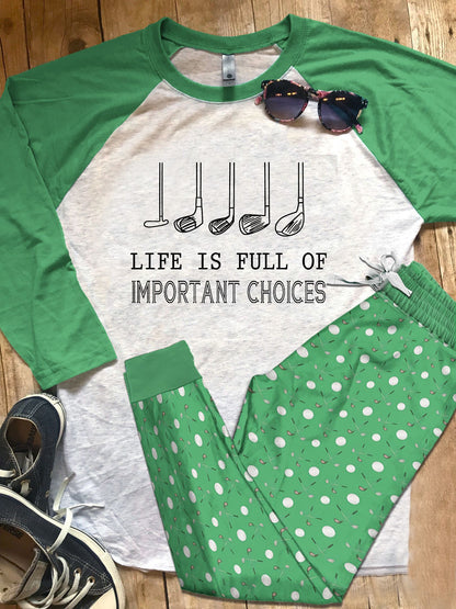 Golf Life Is Full Of Important Choices Pajama Set |Sleepwear Pjs Sets | Raglan Shirt Pants Set