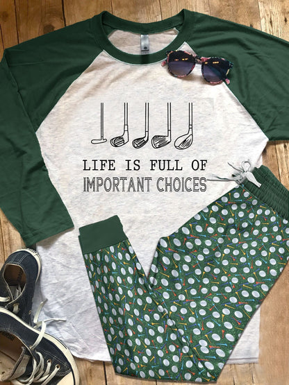Golf Life Is Full Of Important Choices Pajama Set |Sleepwear Pjs Sets | Raglan Shirt Pants Set