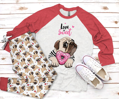 Pug Love Is Sweet Pink High Quality Pajama Set |Sleepwear Pjs Sets | Raglan Shirt Pants Set
