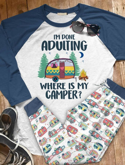 Camping Im Done Adulting Where Is My Camper Aan Pajama Set |Sleepwear Pjs Sets | Raglan Shirt Pants Set