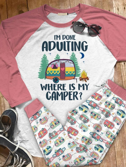 Camping Im Done Adulting Where Is My Camper Aan Pajama Set |Sleepwear Pjs Sets | Raglan Shirt Pants Set
