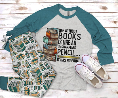 Reading Life Without Books Pajama Set |Sleepwear Pjs Sets | Raglan Shirt Pants Set