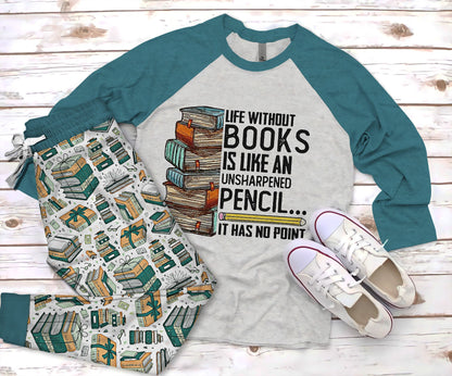 Reading Life Without Books Pajama Set |Sleepwear Pjs Sets | Raglan Shirt Pants Set