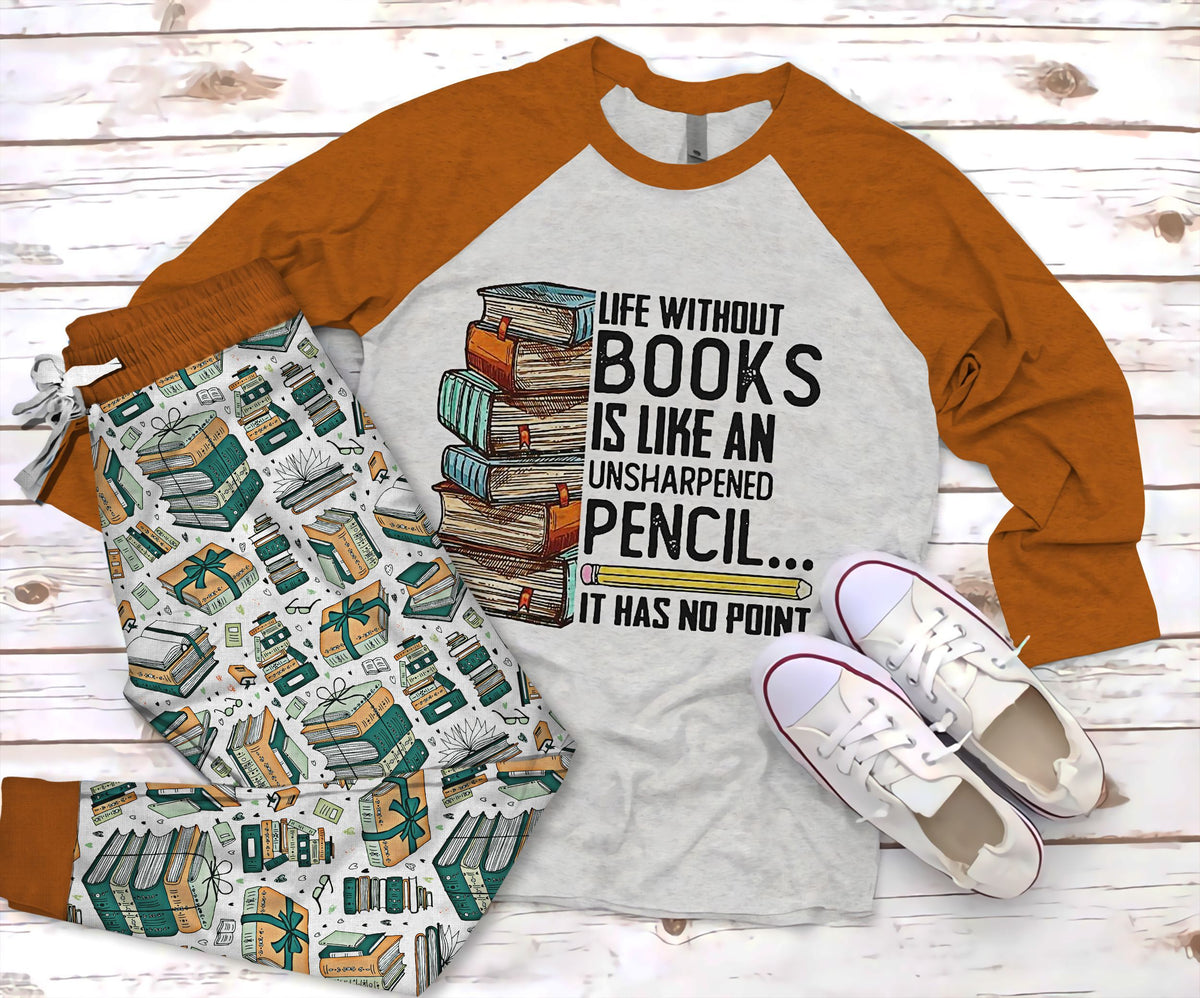 Reading Life Without Books Pajama Set |Sleepwear Pjs Sets | Raglan Shirt Pants Set