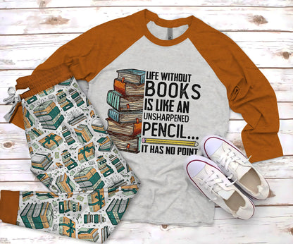 Reading Life Without Books Pajama Set |Sleepwear Pjs Sets | Raglan Shirt Pants Set