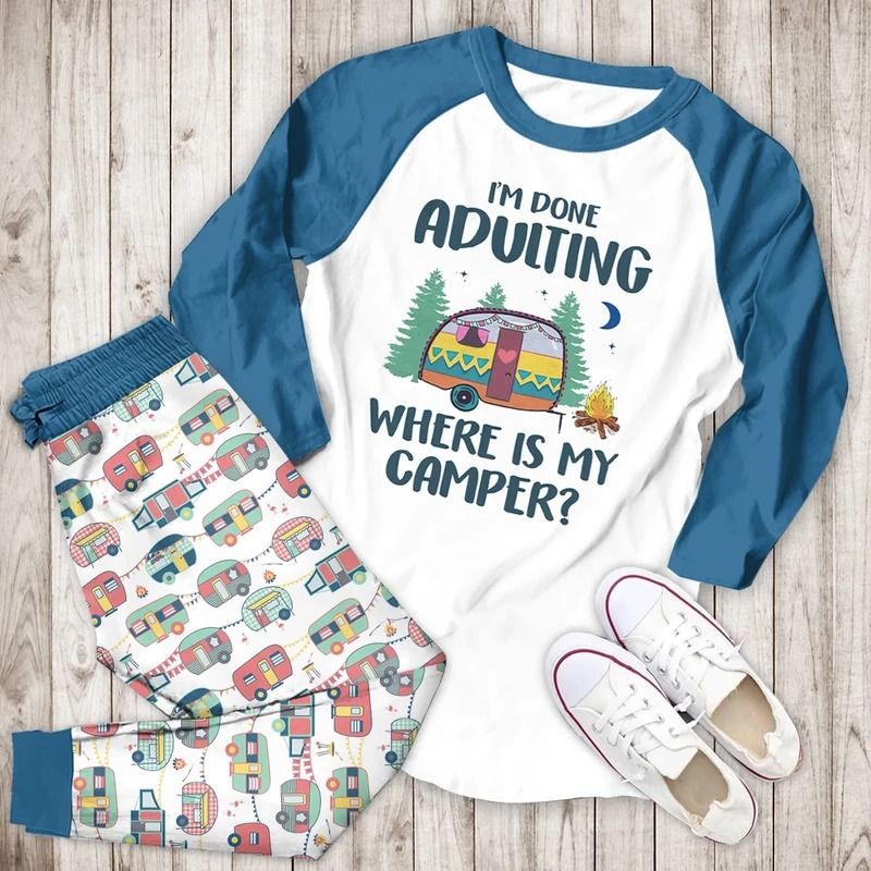 I Am Done Adulting Where Is My Camper Bbh Pajama Set |Sleepwear Pjs Sets | Raglan Shirt Pants Set