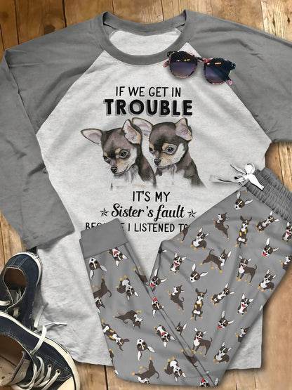 Chihuahua If We Get In Trouble Pajama Set |Sleepwear Pjs Sets | Raglan Shirt Pants Set