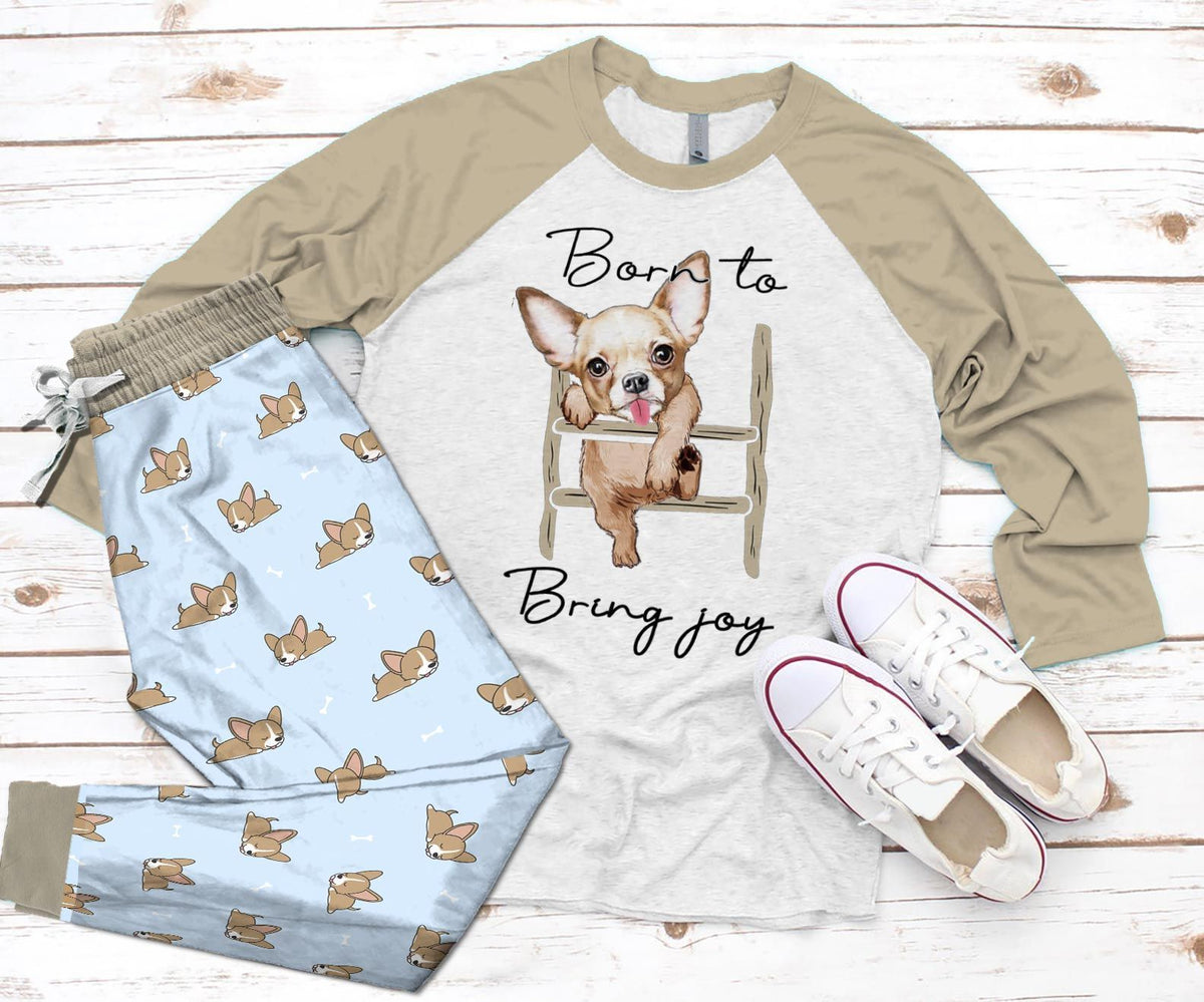 Chihuahua Puppy Born To Bring Joy Pajama Set |Sleepwear Pjs Sets | Raglan Shirt Pants Set